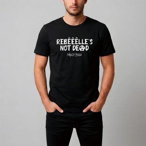 T-shirt Rebêêêlle's not dead